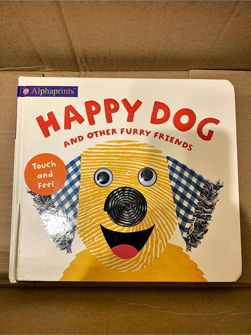 Alphaprints Happy Dog and Other Furry Friends Touch and Feel Board Book